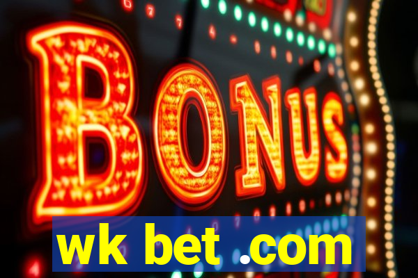 wk bet .com